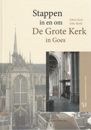 "Stappen in en om De Grote Kerk in Goes", een boek met op de cover foto's van de kerk