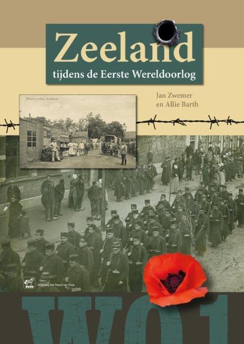 "Zeeland in de Eerste Wereldoorlog", een boek geschreven door Allie Barth en Jan Zwemer